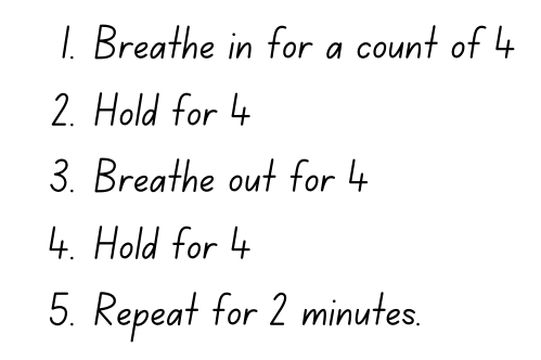 Breathe_in_for_a_count_of_4_Hold_for_4_Breathe_out_for_4_Hold_for_4_Repeat_for_2_minutes_1.png